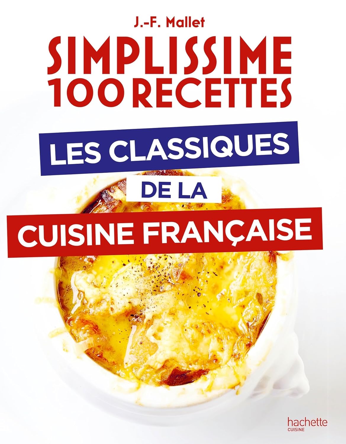 Les Indispensables de la Cuisine Française : Top Recettes à Avoir Absolument !