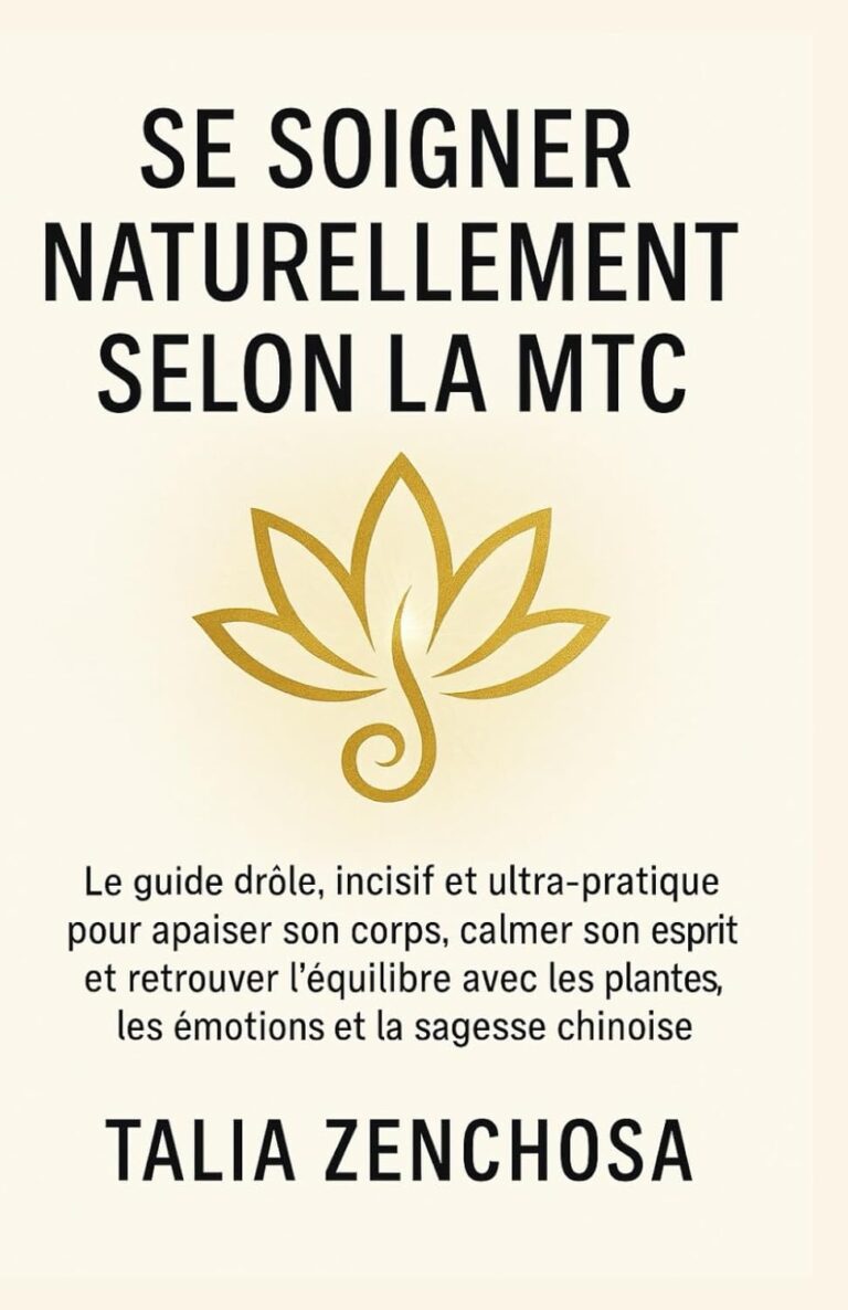 MTC : Le Guide Fun pour Soigner Naturellement et Retrouver l’Équilibre!