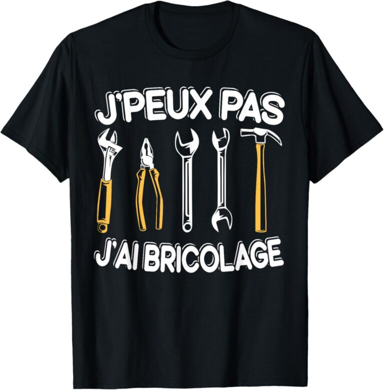 Le T-Shirt Parfait pour les Bricoleurs : "Je Peux Pas, J'Ai Bricolage" !