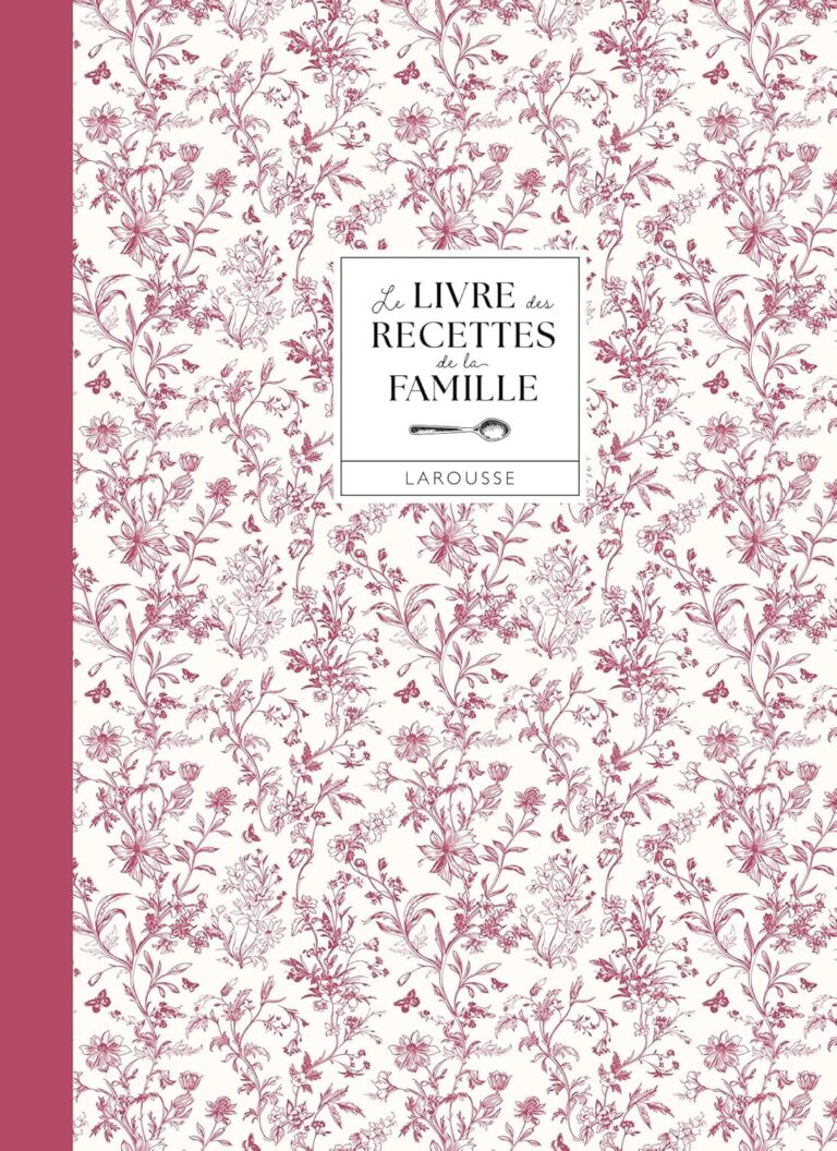 Les Meilleures Recettes Familiales : Le Livre Indispensable !