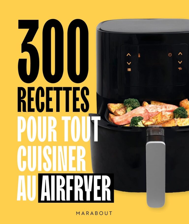 300 Recettes Géniales pour Devenir le Roi de l'Airfryer!