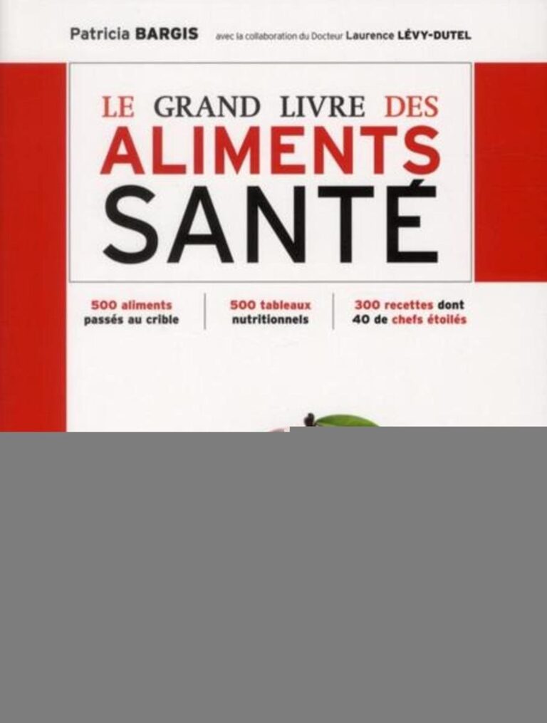 Dévoilez Les Meilleurs Aliments Santé : Le Guide Ultime!