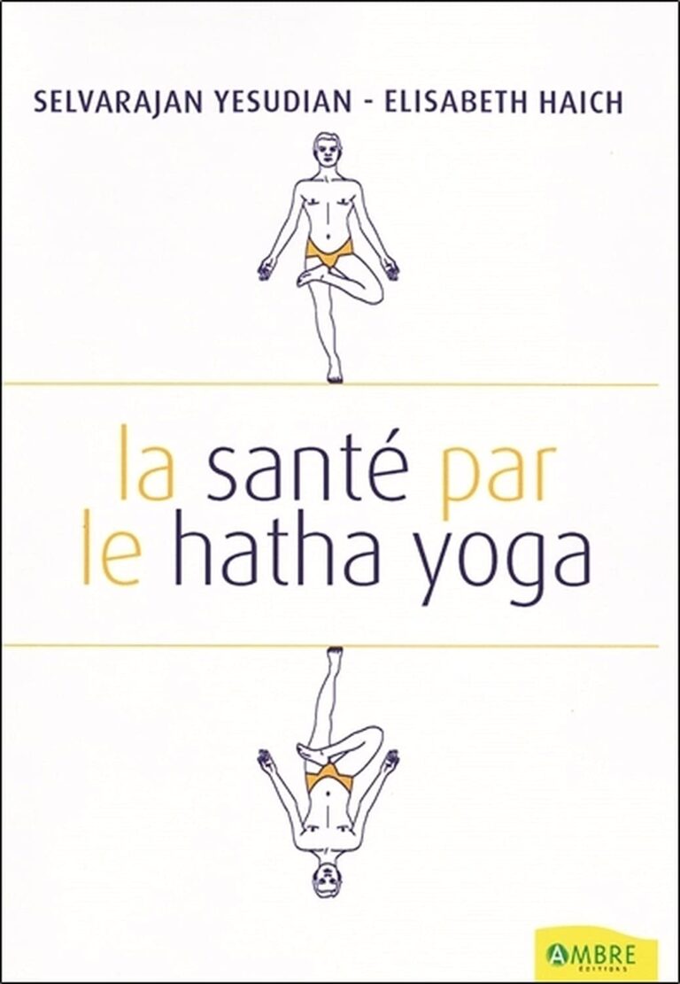 Hatha Yoga : Le Meilleur Chemin Vers Votre Santé!