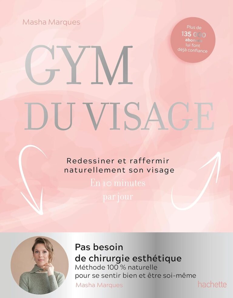 Le Meilleur Gym du Visage : Redessinez et Raffermissez Naturellement Votre Visage !