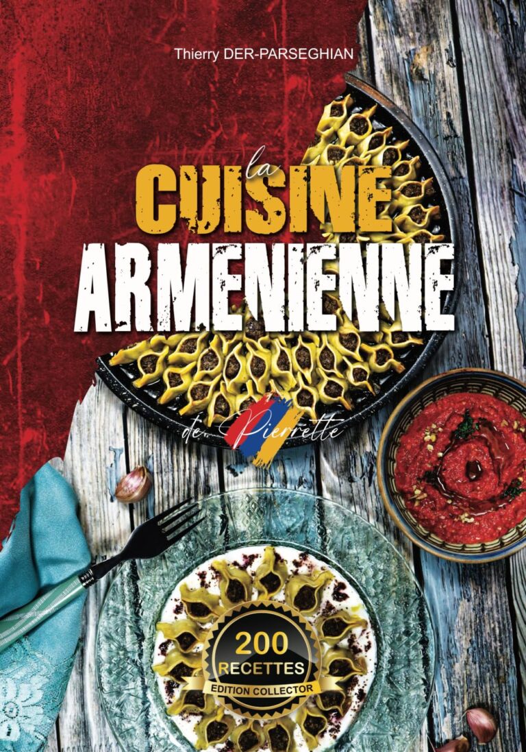 Les 200 Recettes Incontournables de la Cuisine Arménienne: Édition Collector à Ne Pas Manquer!