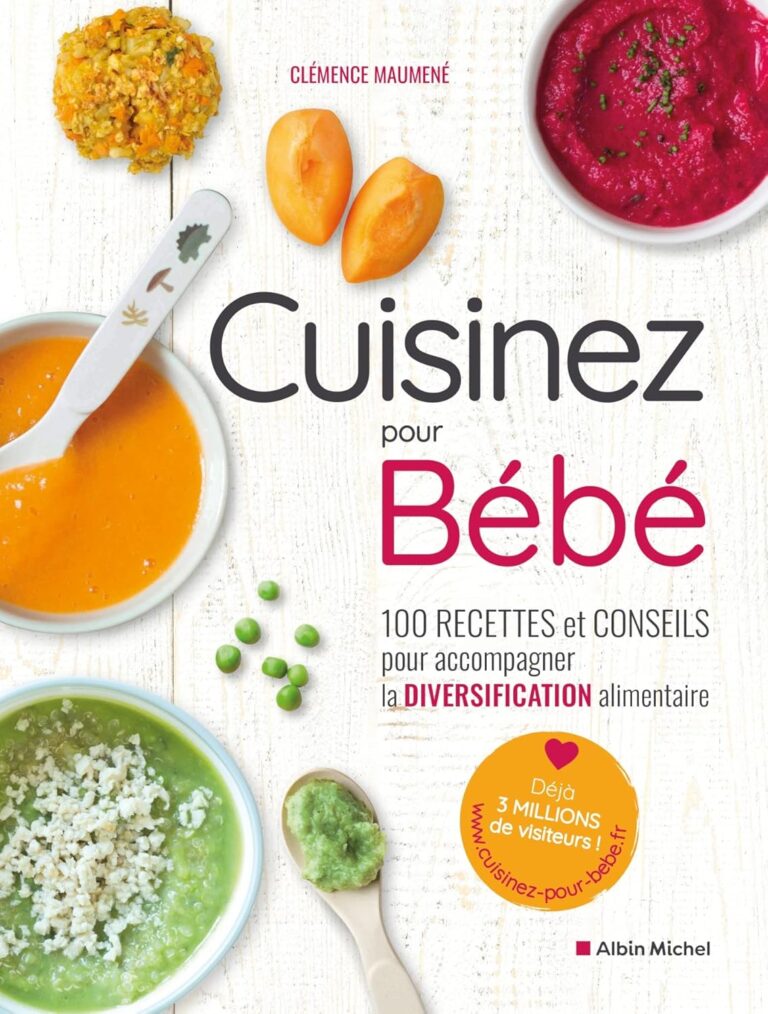 Les Meilleures Recettes pour Bébé : 100 Astuces Anti-Bullshit!