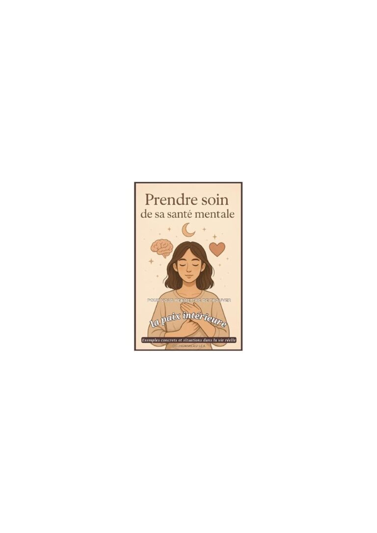 Les Meilleurs Conseils pour Prendre Soin de Votre Santé Mentale !